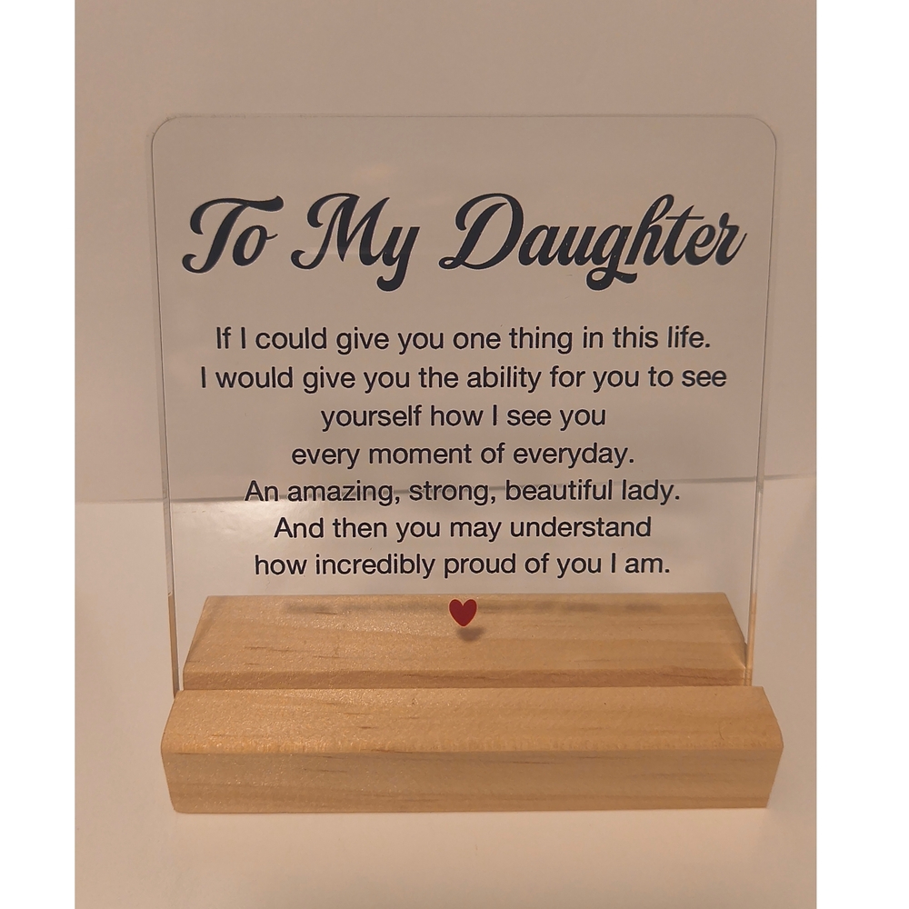 To My Daughter Acrylic Plaque with Wooden Base Gift
